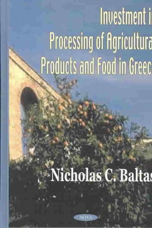 Cover Art for 9781590336113, Investment in Processing of Agricultural Products and Food in Greece by Nicholas C. Baltas