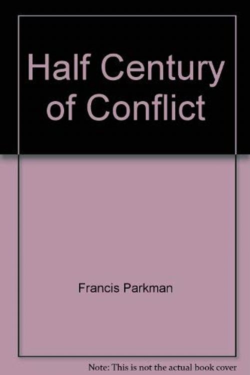 Cover Art for 9780844627007, A Half Century of Conflict by Francis Parkman