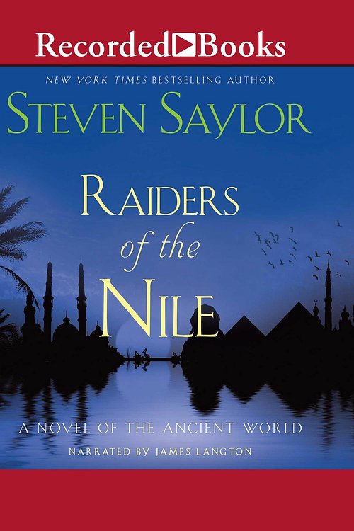 Cover Art for 9781664465718, Raiders of the Nile: A Novel of the Ancient World by Steven Saylor