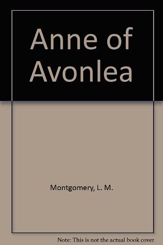 Cover Art for 9781576463055, Anne of Avonlea by L. M. Montgomery