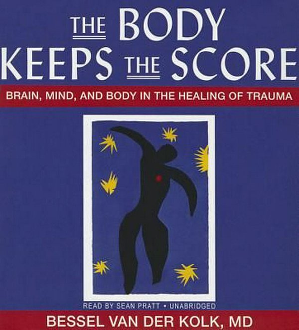 Cover Art for 9781469029894, The Body Keeps the Score: Brain, Mind, and Body in the Healing of Trauma by Bessel A. Der Van Kolk