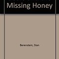 Cover Art for 9780001957152, The Berenstain Bears and the Missing Honey by Stan Berenstain, Jan Berenstain