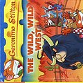 Cover Art for 9781439587447, The Wild, Wild West (Geronimo Stilton) by Geronimo Stilton