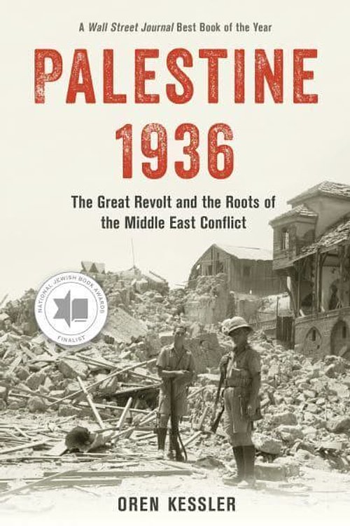 Cover Art for 9781538193709, Palestine 1936: The Great Revolt and the Roots of the Middle East Conflict by Oren Kessler