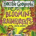 Cover Art for 9780439999496, Bloomin' Rainforests (Horrible Geography) by Anita Ganeri