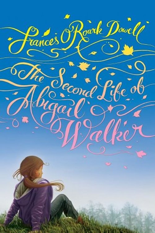 Cover Art for 9781442405936, The Second Life of Abigail Walker by Frances O'Roark Dowell