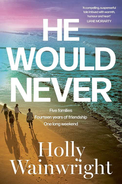 Cover Art for 9781761264849, He Would Never by Holly Wainwright