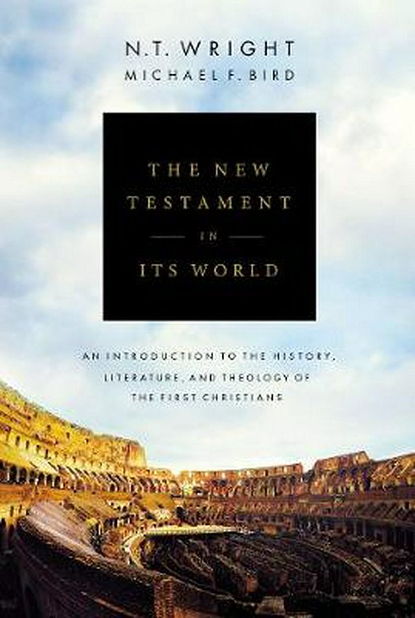 Cover Art for 9780310499305, The New Testament in Its World by N. T. Wright, Michael F. Bird