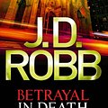 Cover Art for 9780749956264, Betrayal In Death: 12 by J. D. Robb