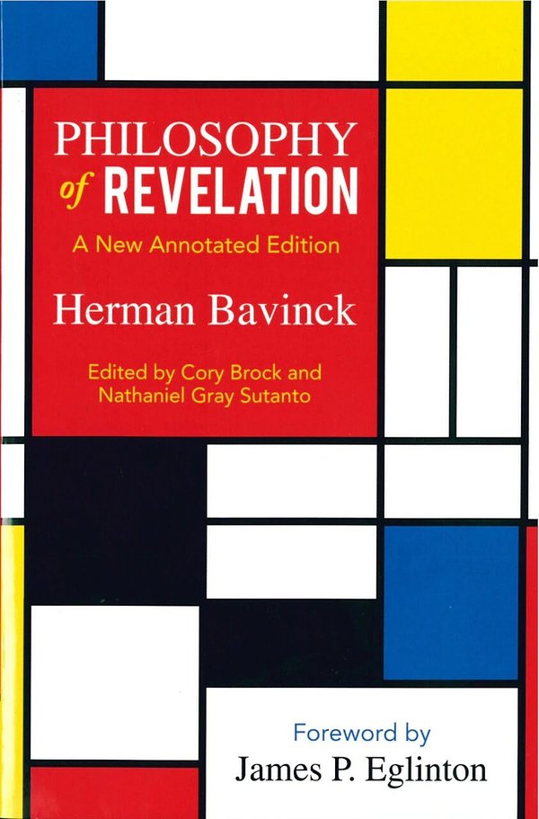 Cover Art for 9781683071365, Philosophy of Revelation: A New Annotate by Herman Bavinck
