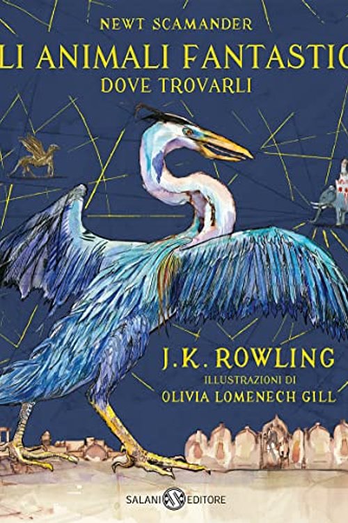 Cover Art for 9788893813105, Gli animali fantastici: dove trovarli. Newt Scamander by J. K. Rowling