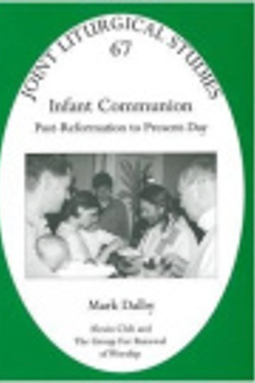 Cover Art for 9781851745494, Infant Communion: The New Testament to the Reformation by Mark Dalby
