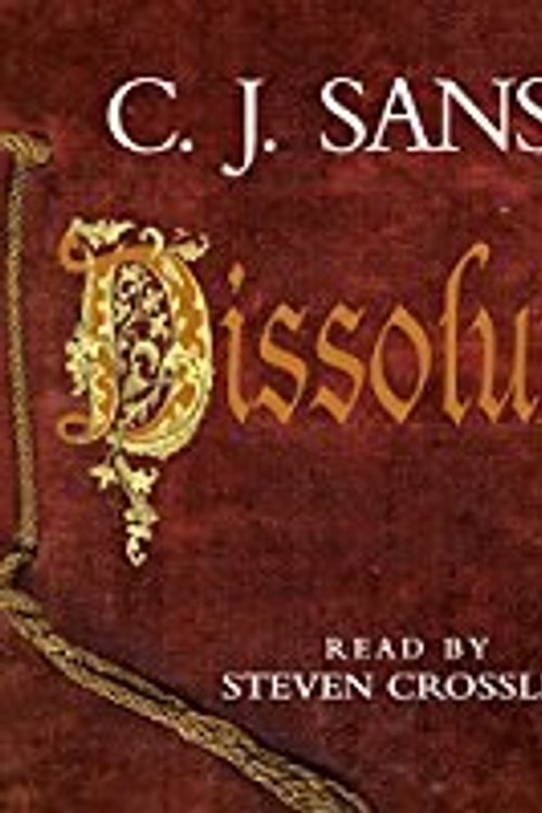 Cover Art for 9781510052192, Dissolution by C. J. Sansom, Narrated by Steven Crossley