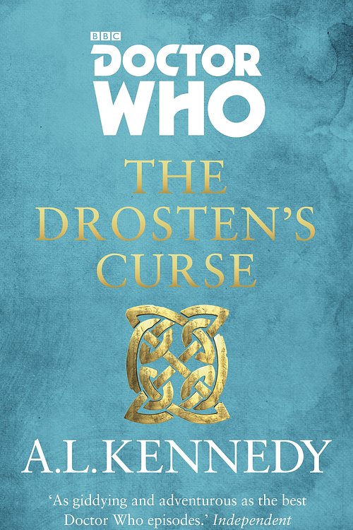 Cover Art for 9781849908276, Doctor Who: The Drosten’s Curse by A.l. Kennedy