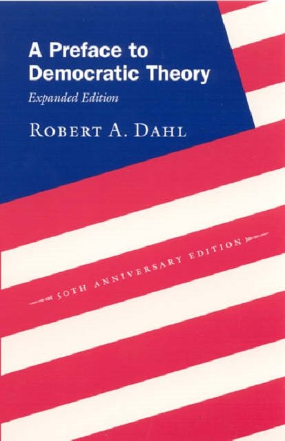 Cover Art for 9780226134345, A Preface to Democratic Theory by Robert A. Dahl