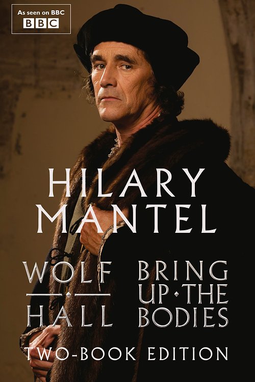 Cover Art for 9780007511013, Wolf Hall & Bring Up The Bodies: Two-Book Edition by Hilary Mantel