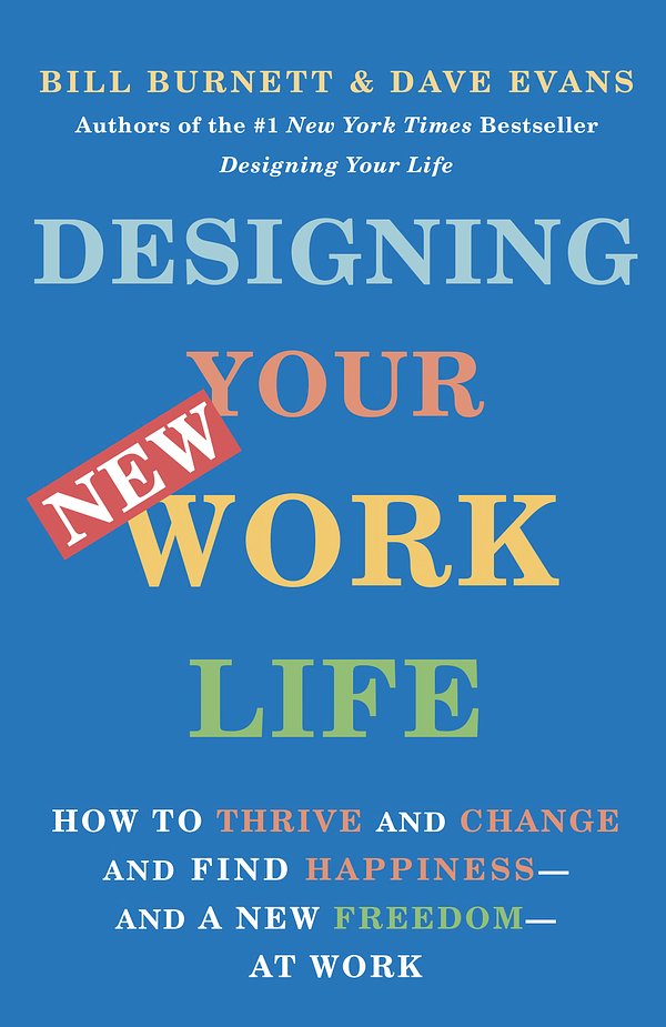 Cover Art for 9780593467459, Designing Your New Work Life by Bill Burnett, Dave Evans