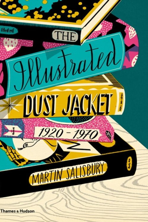 Cover Art for 9780500519134, The Illustrated Dust Jacket: 1920-1970 by Martin Salisbury