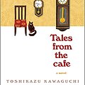 Cover Art for B092SM436D, Tales from the Cafe: A Novel by Toshikazu Kawaguchi