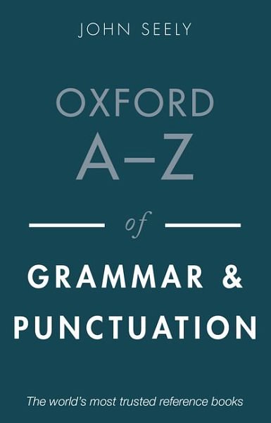 Cover Art for 9780198849889, Oxford A-Z of Grammar and Punctuation by John Seely