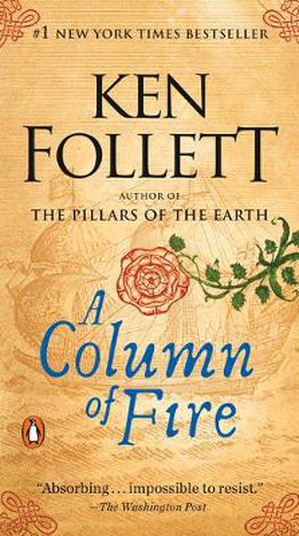 Cover Art for 9780451478009, A Column of Fire (Kingsbridge) by Ken Follett