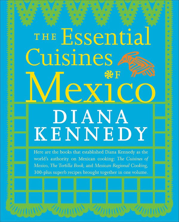 Cover Art for 9780307587725, Essential Cuisines Of Mexico by Diana Kennedy