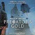 Cover Art for B076PN928Z, Predator's Gold: Mortal Engines, Book 2 by Philip Reeve