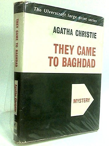 Cover Art for 9780854567829, They Came to Baghdad by Agatha Christie