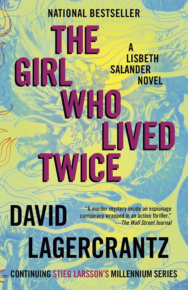 Cover Art for 9781101974179, The Girl Who Lived Twice by David Lagercrantz