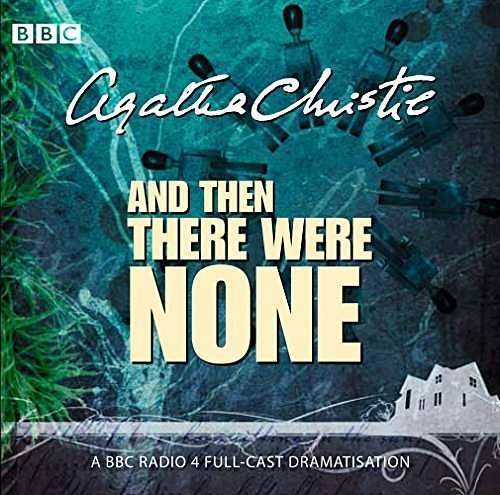 Cover Art for B00GOHIAAU, And Then There Were None (BBC Radio 4 Dramatisation) by Christie. Agatha ( 2011 ) Audio CD by Agatha Christie