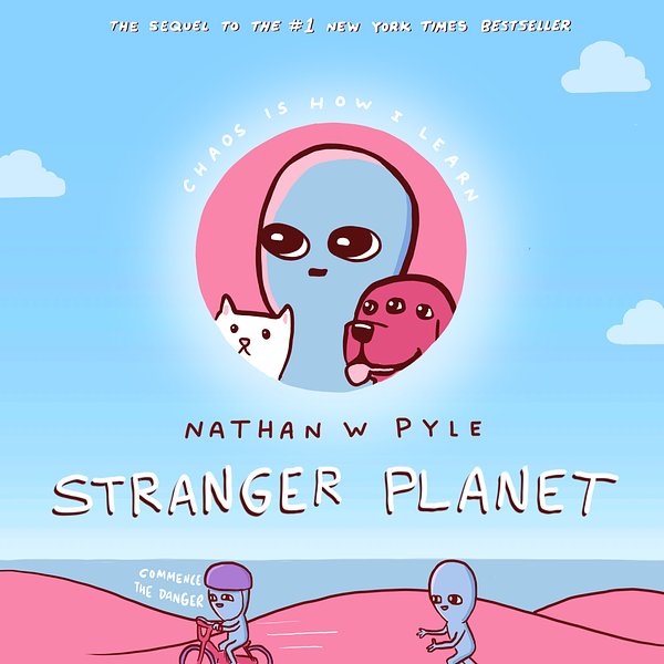 Cover Art for 9781472275851, Stranger Planet by Nathan W. Pyle