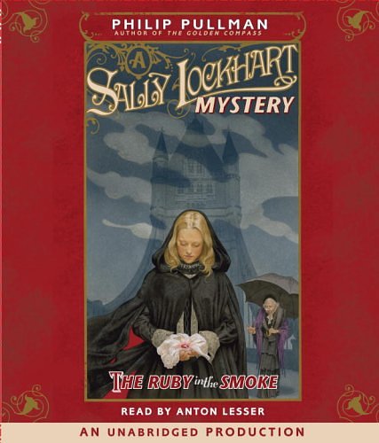 Cover Art for 9780739367810, A Sally Lockhart Mystery: The Ruby in the Smoke by Philip Pullman