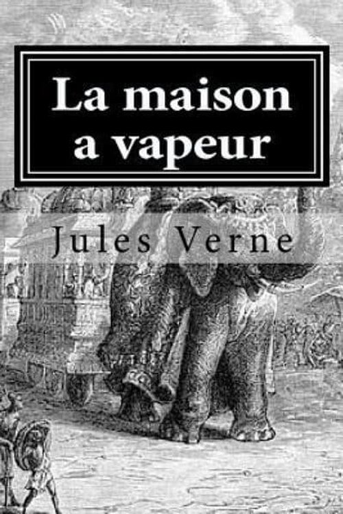 Cover Art for 9781522731917, La maison a vapeur by Jules Verne