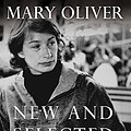 Cover Art for 0046442068772, Mary Oliver - New and Selected Poems by Mary Oliver