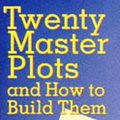 Cover Art for 9780749914240, Twenty Master Plots and How to Build Them by Ronald B. Tobias