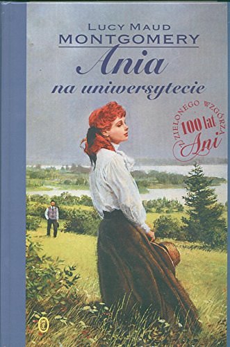 Cover Art for 9788308041482, Ania Na Uniwersytecie by Lucy Maud Montgomery