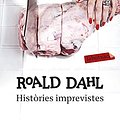 Cover Art for 9788499301310, Històries imprevistes by Roald Dahl