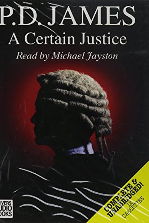 Cover Art for 9780754000792, A Certain Justice: Complete & Unabridged by P. D. James