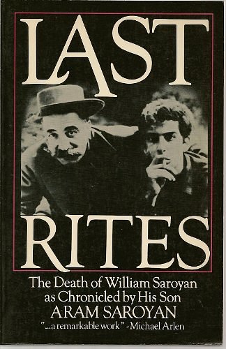 Cover Art for 9780688021467, Last Rites: The Death of William Saroyan by Aram Saroyan