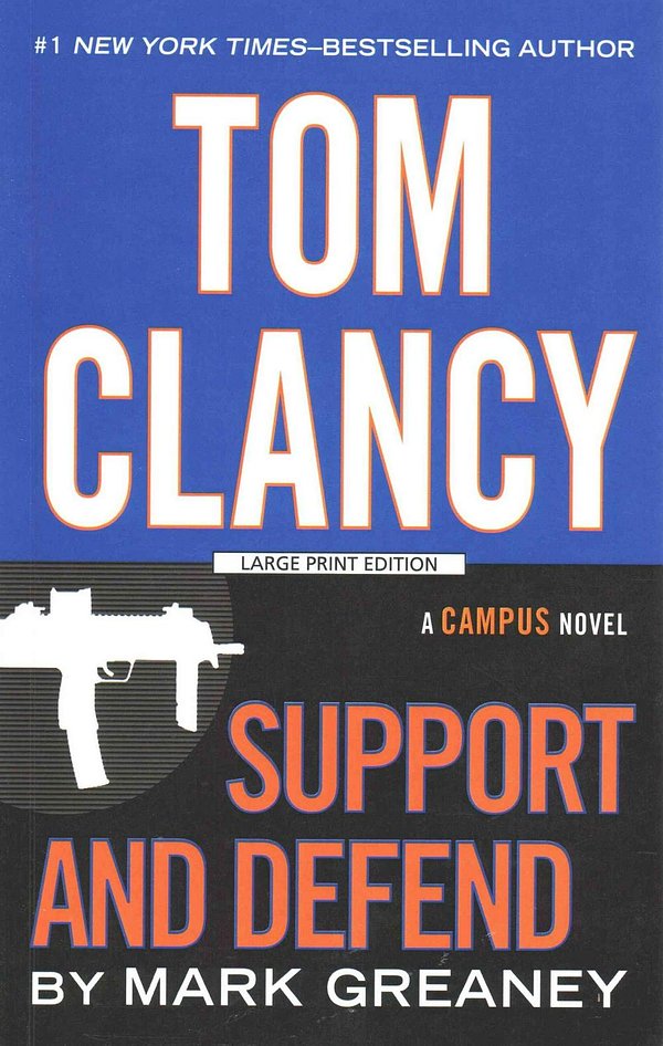 Cover Art for 9781594138058, Tom Clancy Support and Defend (Campus Novel) by Mark Greaney