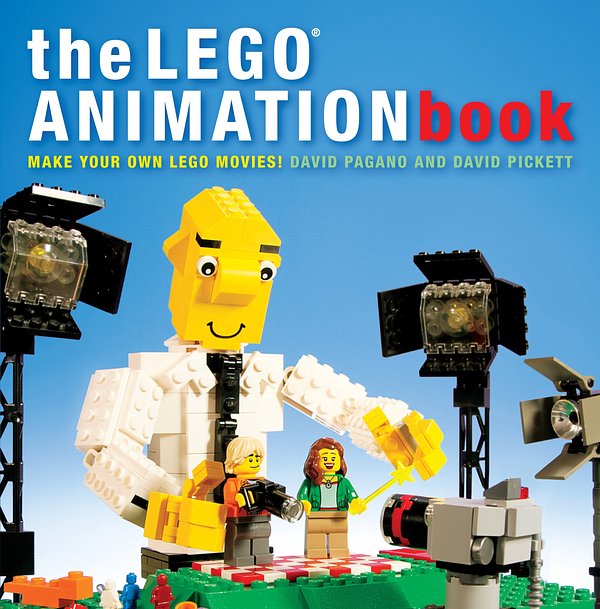 Cover Art for 9781593277413, The LEGO Animation Book: Make Your Own LEGO Movies! by David Pagano, David Pickett