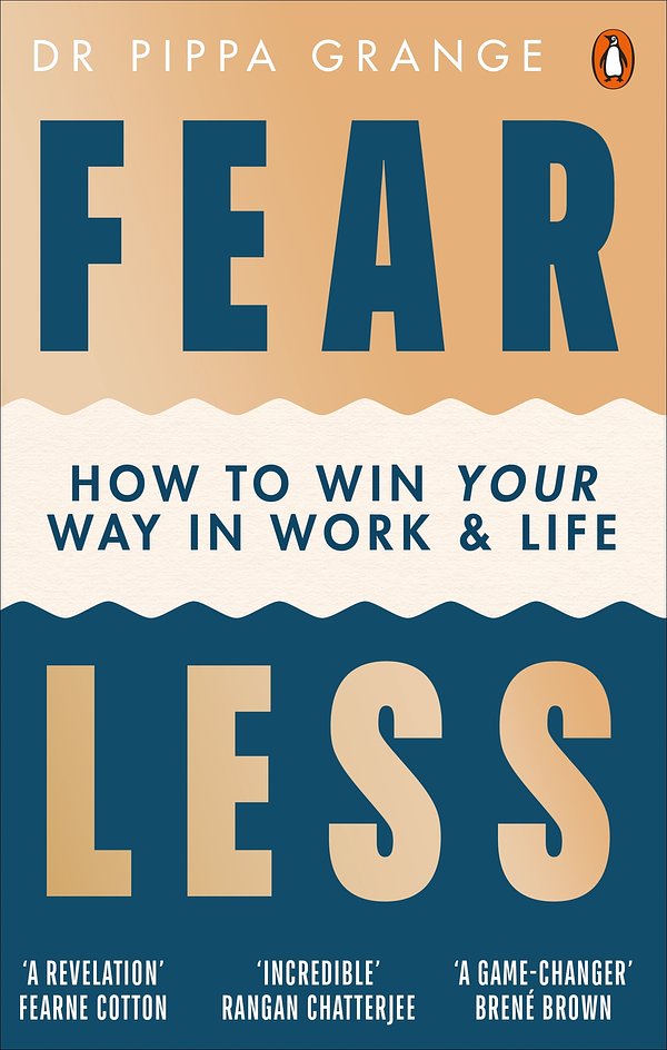 Cover Art for 9781785042928, Fear Less: How to Win at Life Without Losing Yourself by Pippa Grange