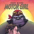 Cover Art for B0773XYWFH, Motor Girl Vol. 2: No Man Left Behind by Terry Moore