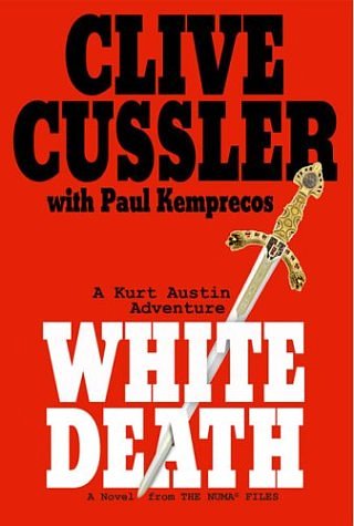 Cover Art for 9780399150418, White Death by Clive Cussler, Paul Kemprecos