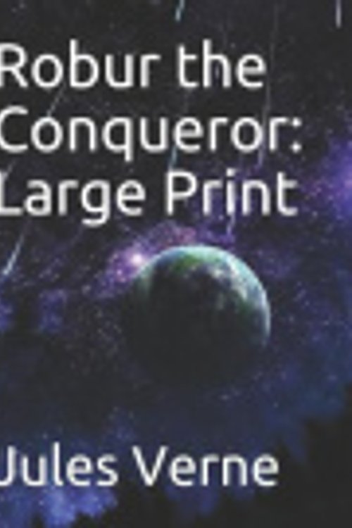 Cover Art for 9781076570444, Robur the Conqueror by Jules Verne