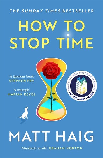 Cover Art for 9781782118633, How to Stop Time2017'S RUNAWAY SUNDAY TIMES BESTSELLER by Matt Haig