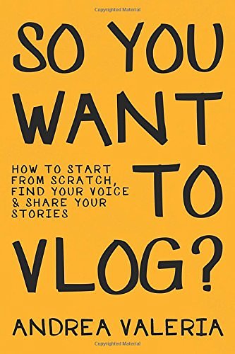 Cover Art for 9781976955617, So You Want to Vlog? by Andrea Valeria