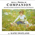 Cover Art for 0650298656467, Alla Prima II Companion: Richard Schmid's Materials, Tools and Techniques by Katie Swatland