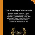 Cover Art for 9780343882853, The Anatomy of Melancholy by Robert Burton