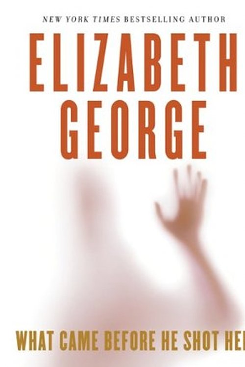 Cover Art for 9780062068460, What Came Before He Shot Her by Elizabeth George